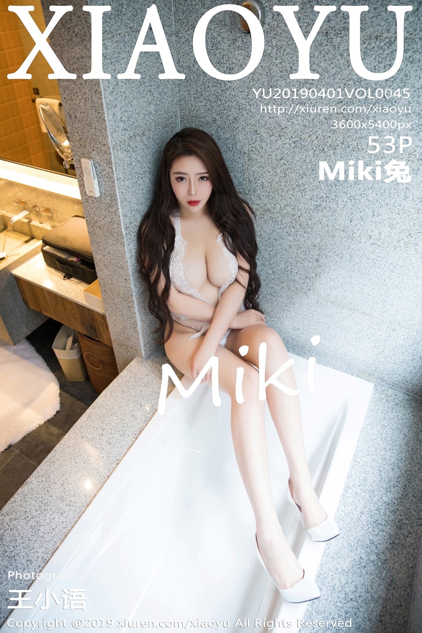 [XIAOYU语画界] 2019.04.01 VOL.045 Miki兔 [53P-259MB]